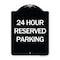 Signmission 24 Hour Reserved Parking Heavy-Gauge Aluminum Architectural Sign, 24" x 18", BW-1824-24491 A-DES-BW-1824-24491 - alternate 1